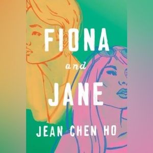 Fiona and Jane, by Jean Chen Ho - Novel